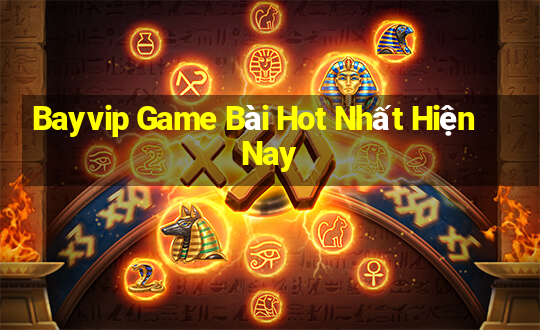 Bayvip Game Bài Hot Nhất Hiện Nay