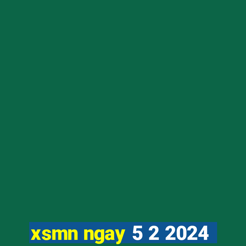 xsmn ngay 5 2 2024