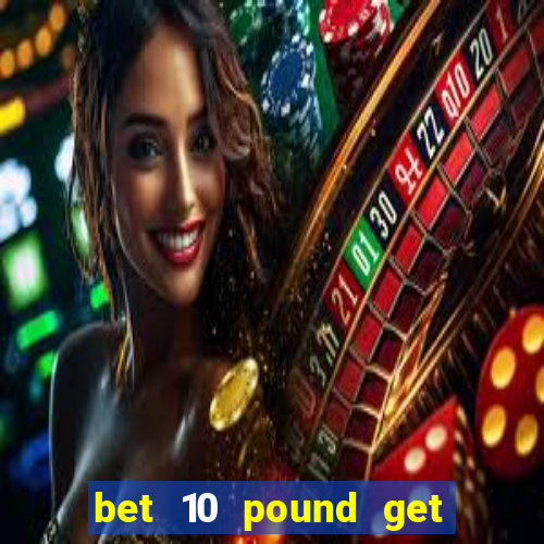 bet 10 pound get 30 free