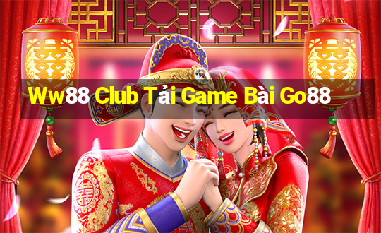 Ww88 Club Tải Game Bài Go88