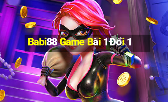 Babi88 Game Bài 1 Đổi 1