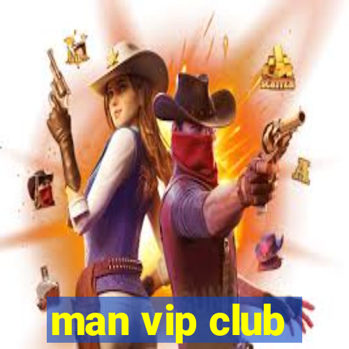 man vip club