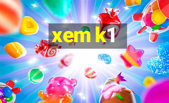 xem k1