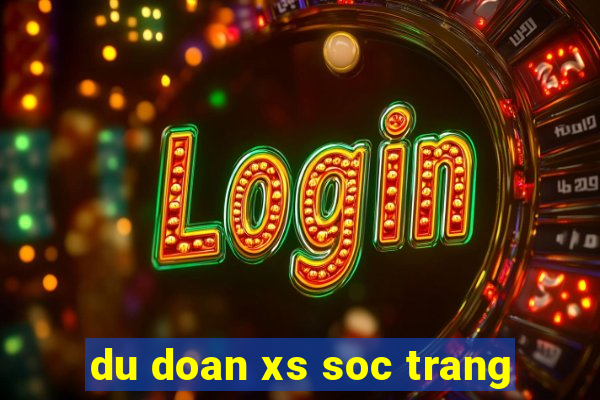 du doan xs soc trang