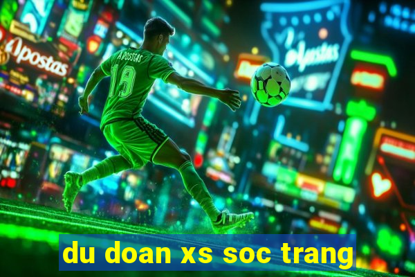 du doan xs soc trang