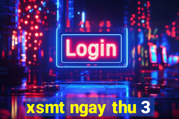 xsmt ngay thu 3