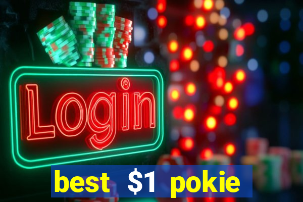 best $1 pokie deposit casino