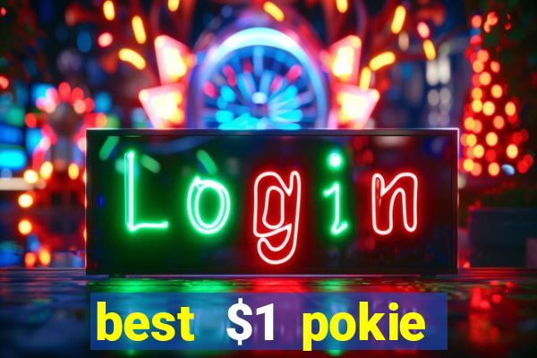 best $1 pokie deposit casino