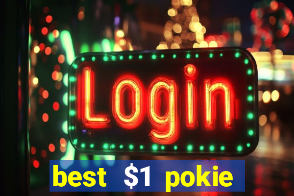 best $1 pokie deposit casino