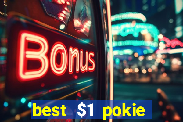 best $1 pokie deposit casino