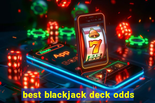 best blackjack deck odds