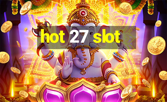 hot 27 slot