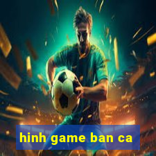 hinh game ban ca