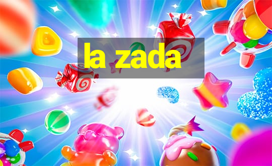 la zada