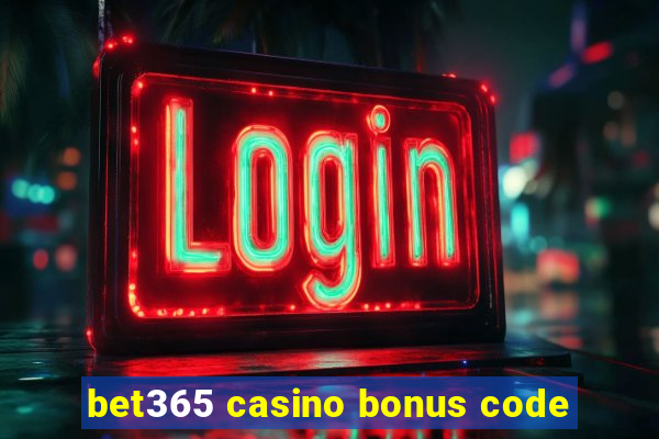 bet365 casino bonus code