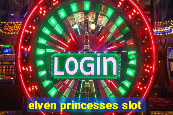 elven princesses slot