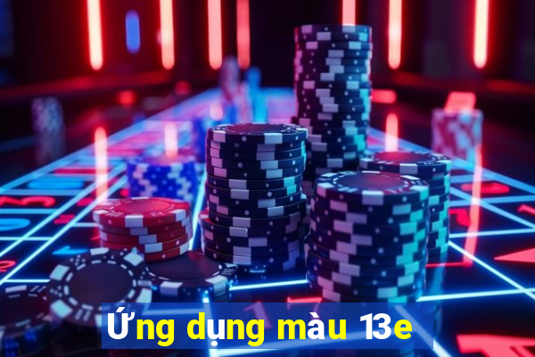 Ứng dụng màu 13e