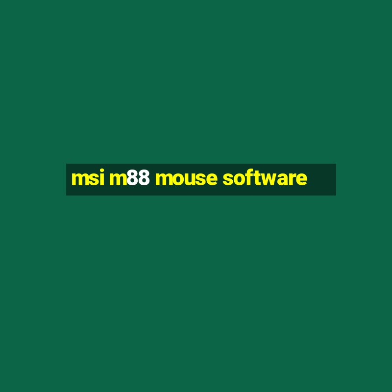 msi m88 mouse software