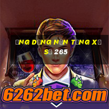 Ứng dụng nền tảng xổ số 265