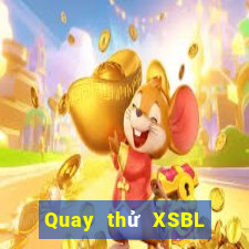 Quay thử XSBL ngày 22