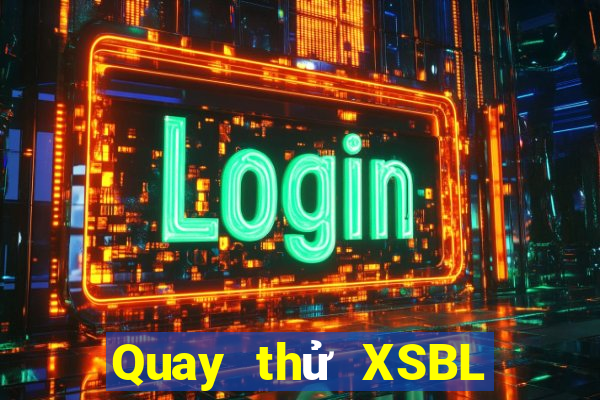 Quay thử XSBL ngày 22