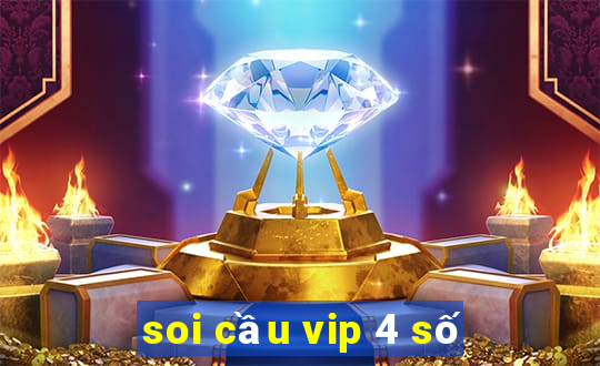 soi cầu vip 4 số