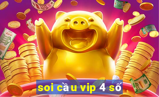 soi cầu vip 4 số