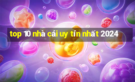 top 10 nhà cái uy tín nhất 2024