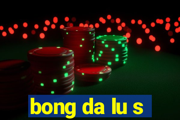 bong da lu s