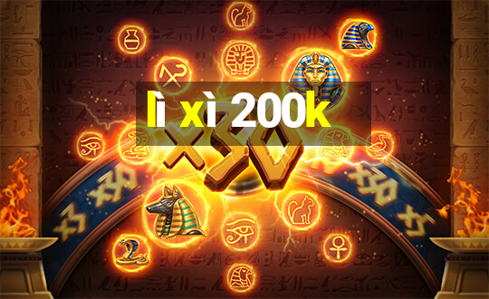 lì xì 200k