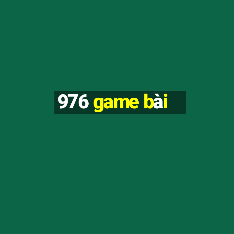 976 game bài