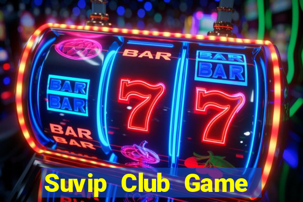 Suvip Club Game Bài Las Vegas