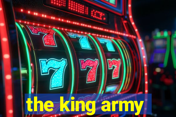 the king army