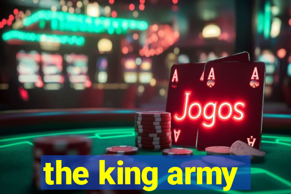 the king army