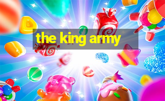 the king army