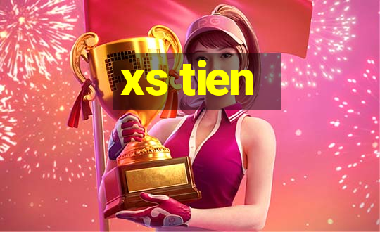 xs tien