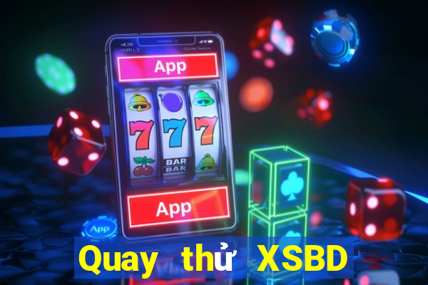 Quay thử XSBD ngày 18