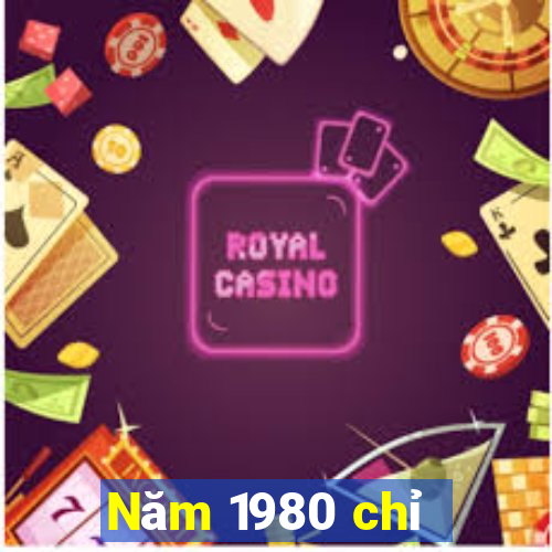 Năm 1980 chỉ