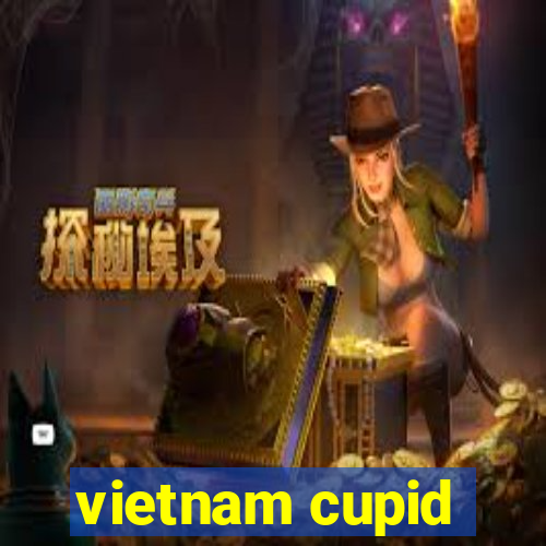 vietnam cupid