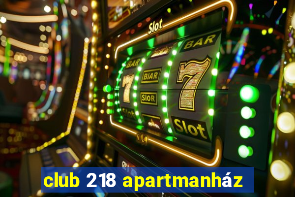 club 218 apartmanház