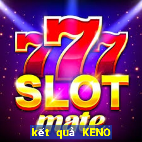 kết quả KENO ngày 28