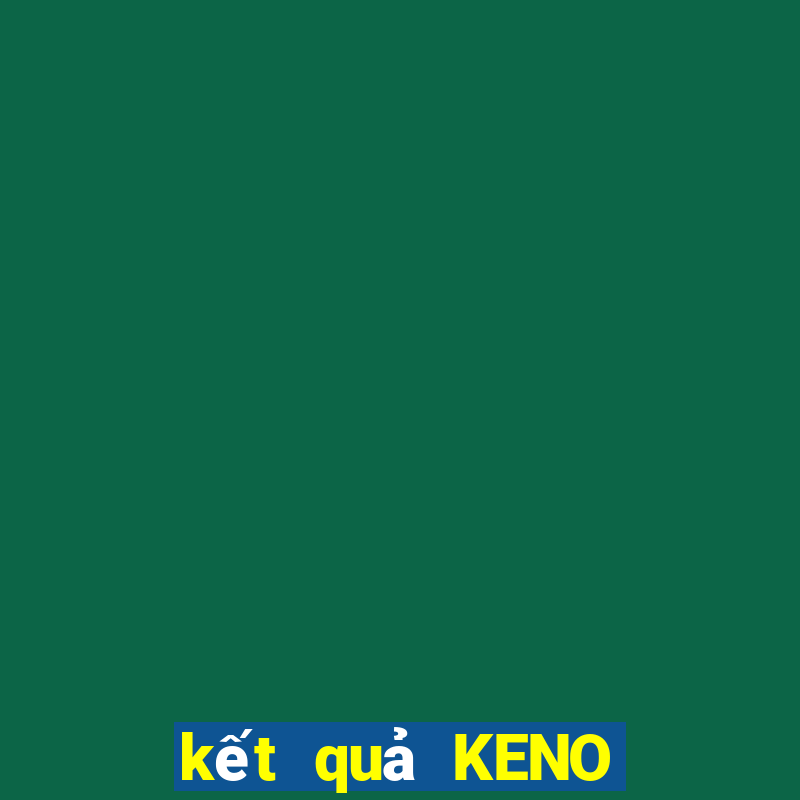 kết quả KENO ngày 28