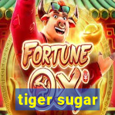 tiger sugar