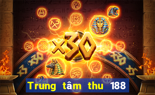 Trung tâm thu 188 xổ số