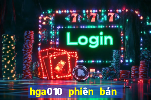 hga010 phiên bản mới AN Tải về