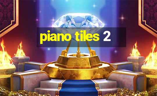 piano tiles 2