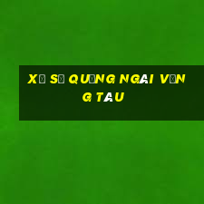 xổ số quảng ngãi vũng tàu