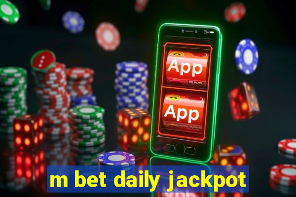 m bet daily jackpot