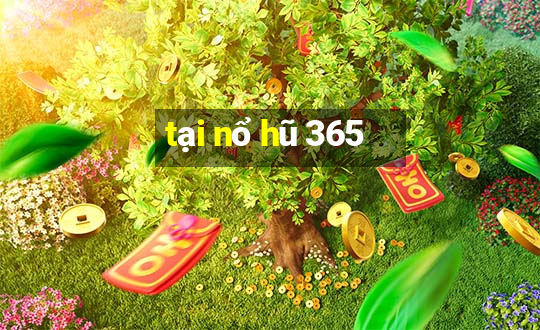 tại nổ hũ 365