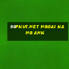 90phut.net ngoai hang anh